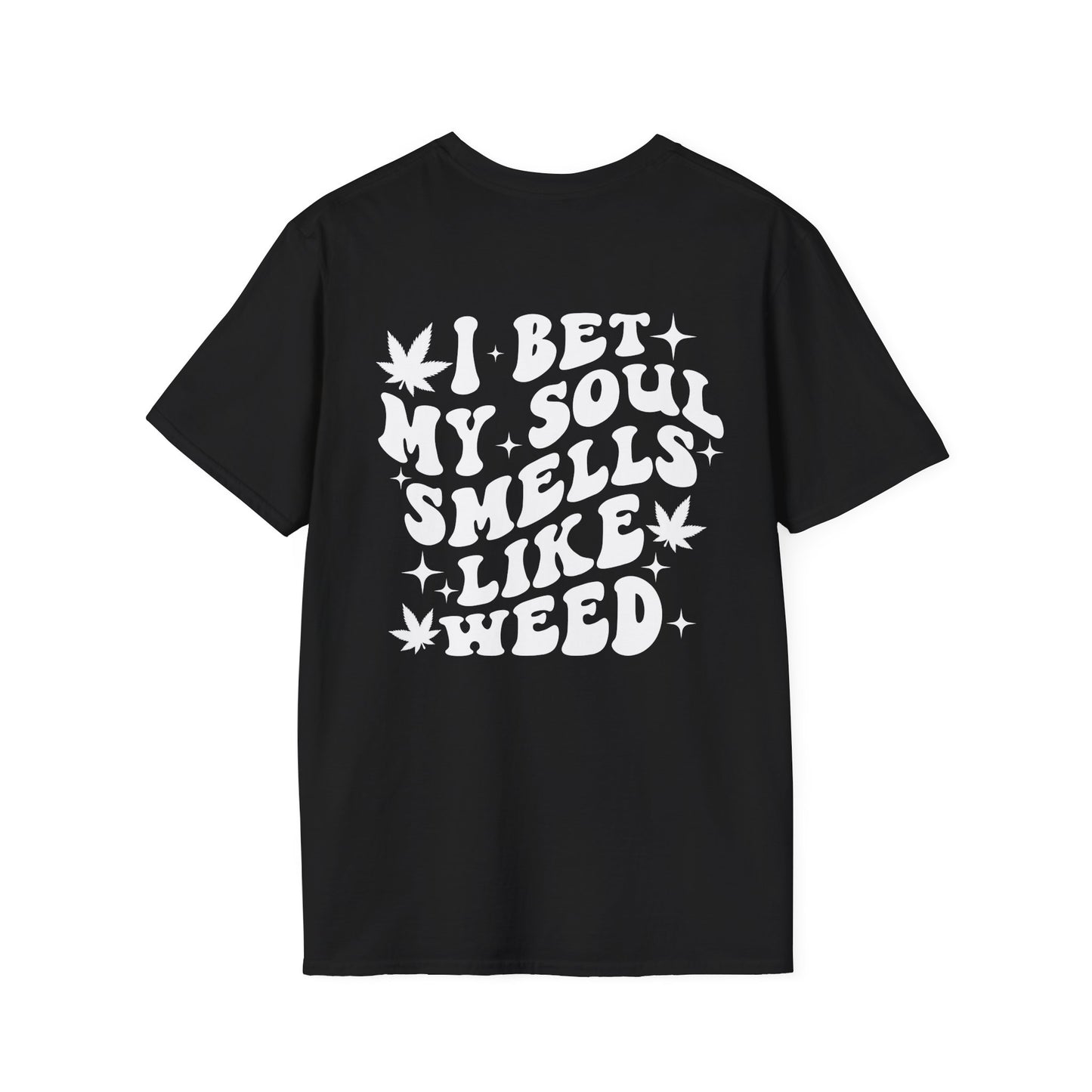 Unisex I Bet My Soul Smells Like Weed