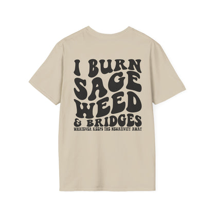 Unisex I Burn Sage, Weed, And Bridges Tee