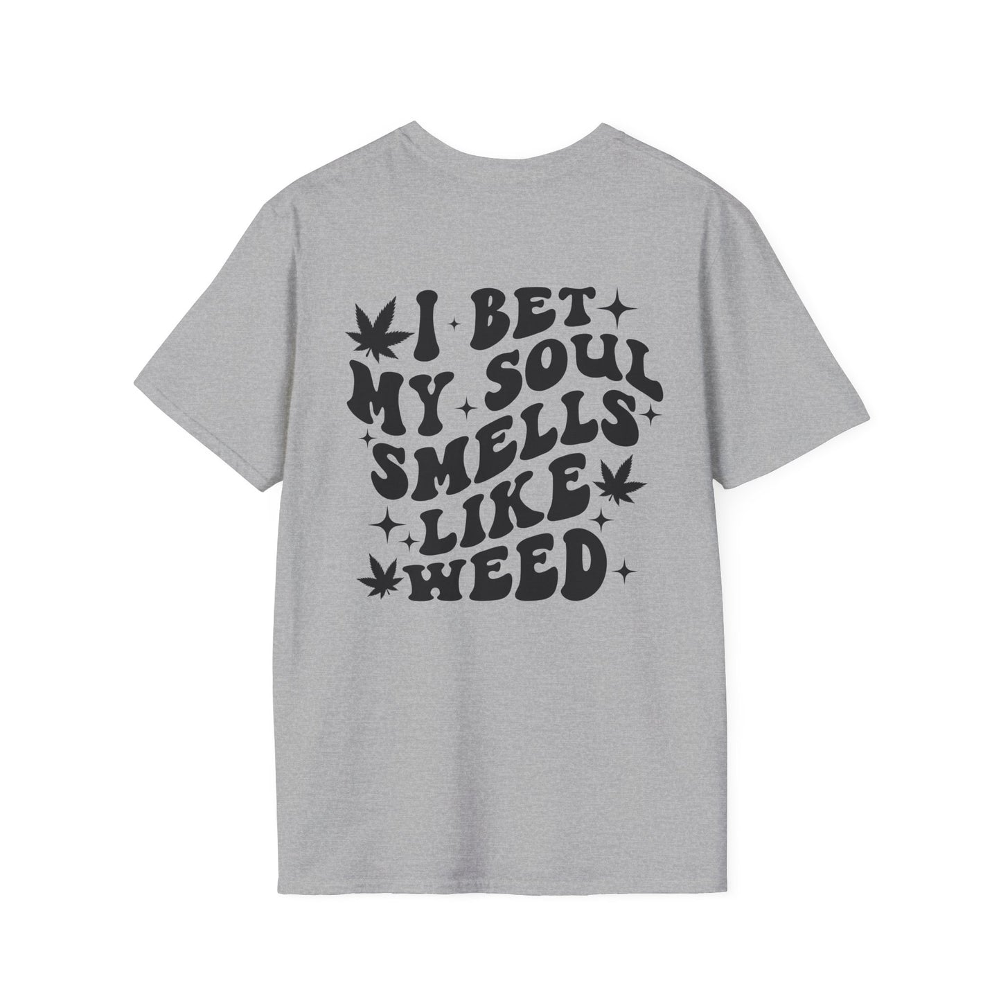 Unisex I Bet My Soul Smells Like Weed