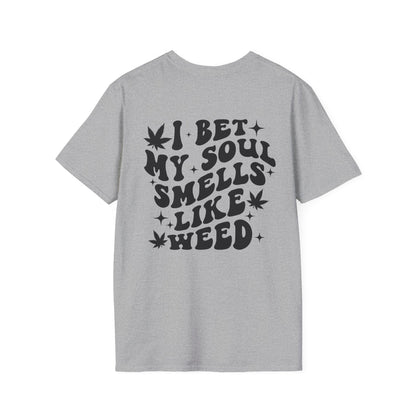 Unisex I Bet My Soul Smells Like Weed