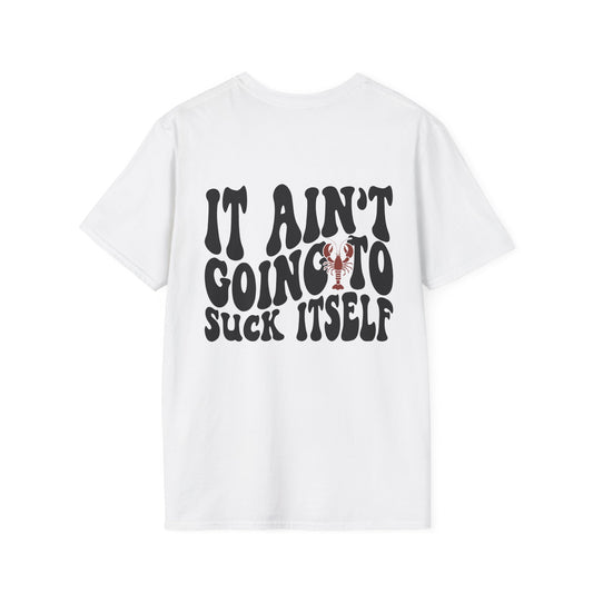 Unisex It Ain't Going To Suck Itself Crawfish Tee