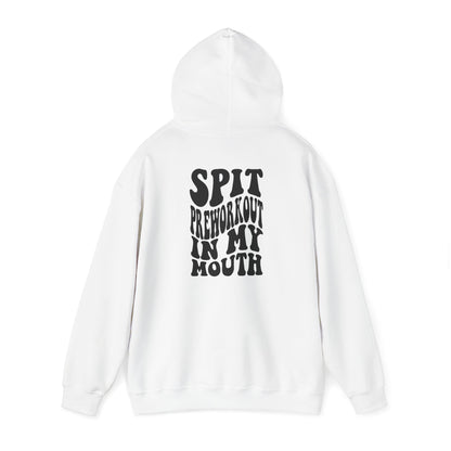 Unisex Spit Preworkout In My Mouth Hoodie