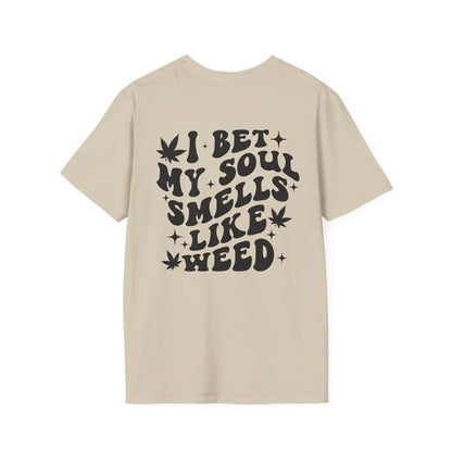 Unisex I Bet My Soul Smells Like Weed