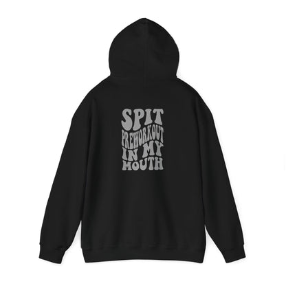 Unisex Spit Preworkout In My Mouth Hoodie