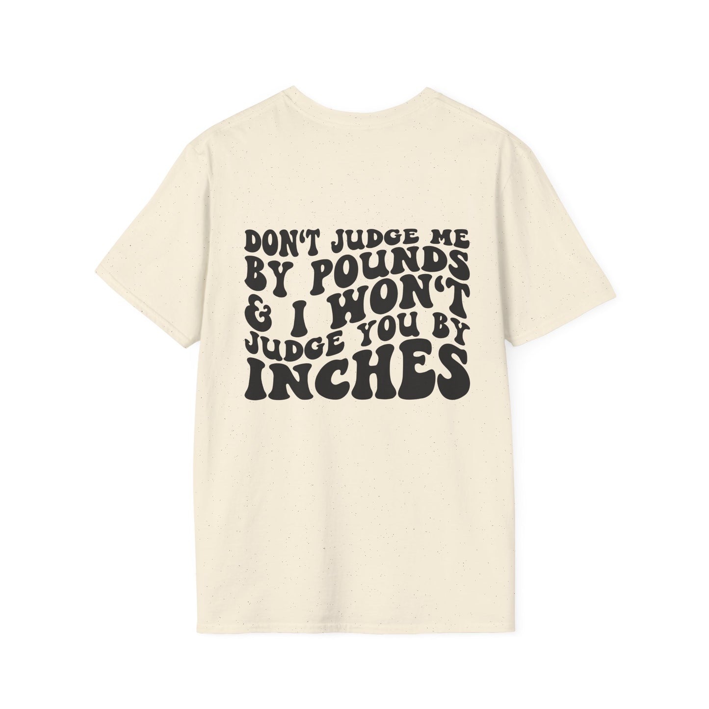 Unisex Don't Judge Me By My Pounds Tee