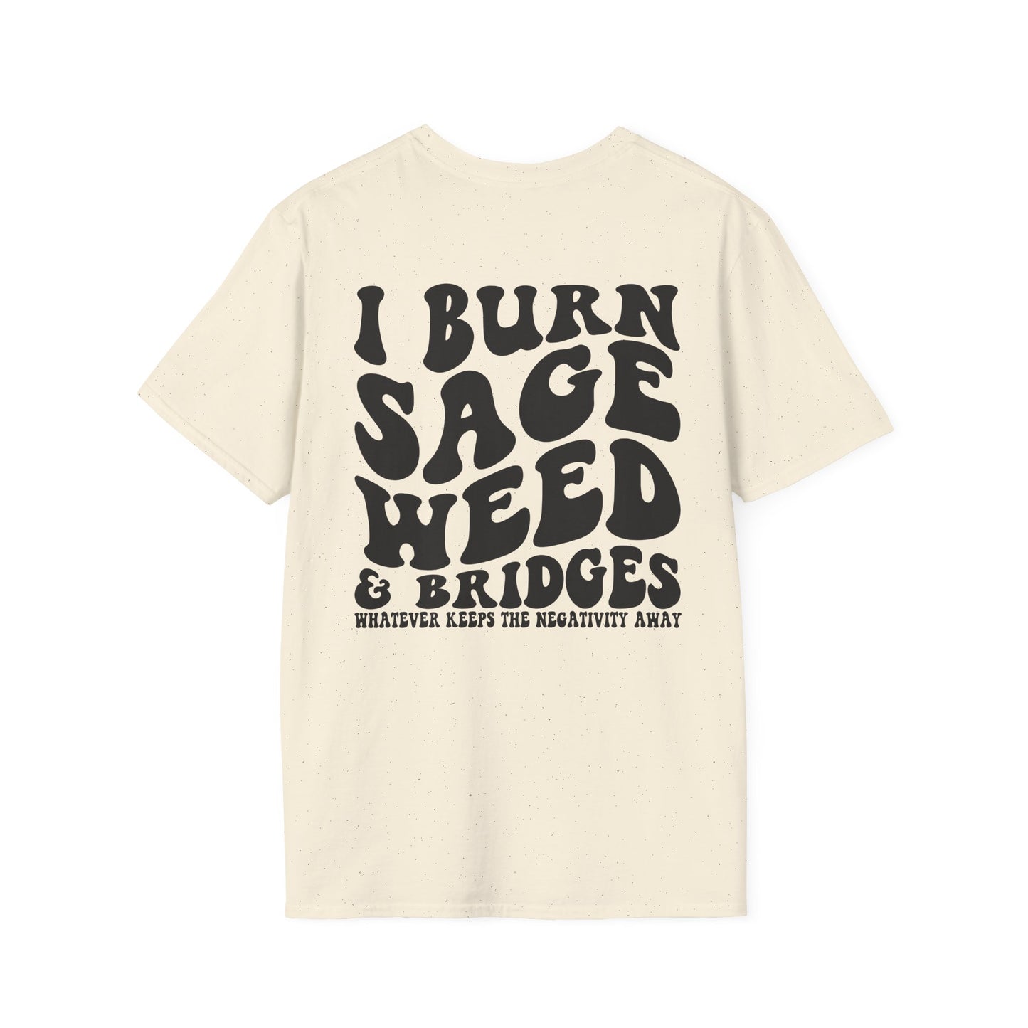 Unisex I Burn Sage, Weed, And Bridges Tee