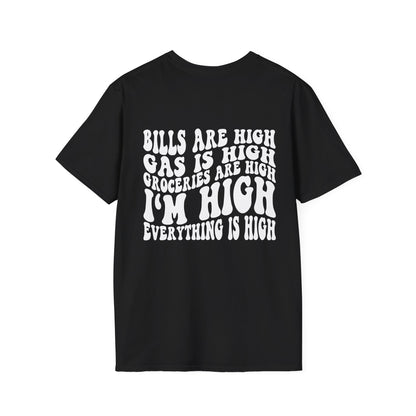 Unisex Everything Is High Tee