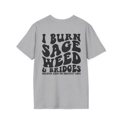 Unisex I Burn Sage, Weed, And Bridges Tee