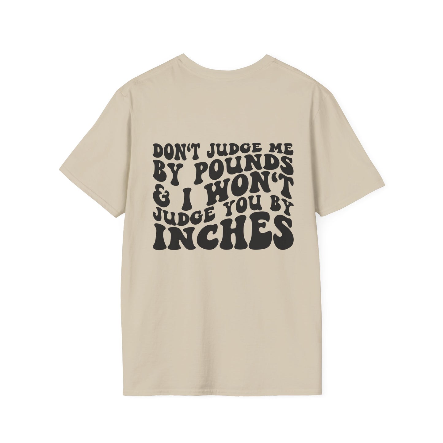 Unisex Don't Judge Me By My Pounds Tee