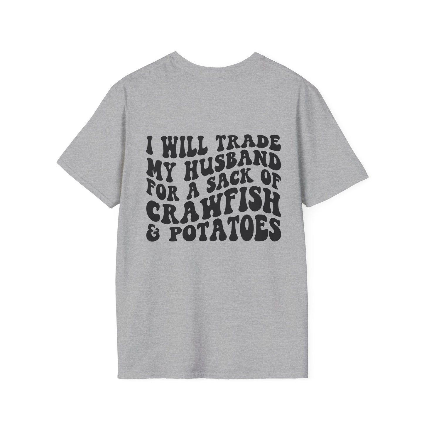 Unisex I Will Trade My Husband for Crawfish Tee