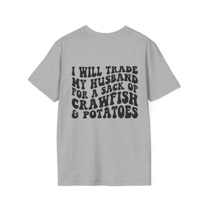 Unisex I Will Trade My Husband for Crawfish Tee