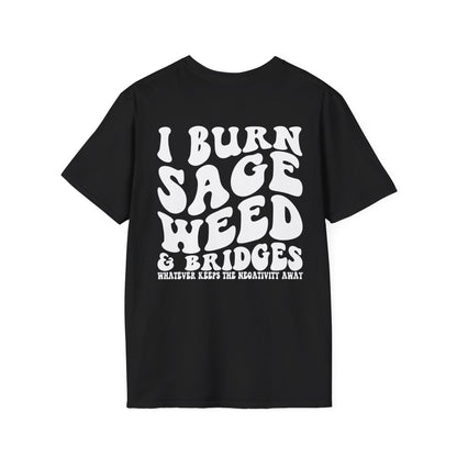 Unisex I Burn Sage, Weed, And Bridges Tee